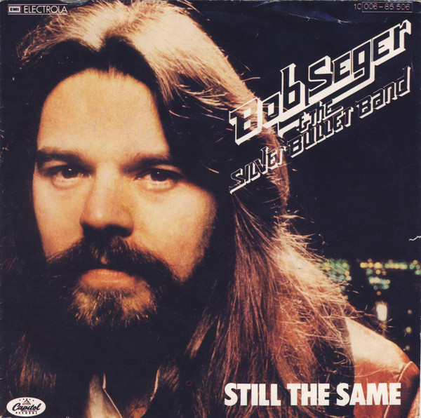 Cover zu Bob Seger And The Silver Bullet Band - Still The Same | 1978 | Vinyl, 7