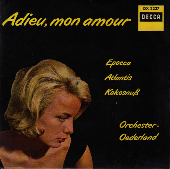 Bild Oederland-Orchester Und Chor – Adieu Mon Amour | 1963 | Vinyl, 45 RPM, 7″, Mono, EP | Jazz | Germany Schallplatten Ankauf