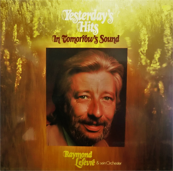 Cover zu Raymond Lefèvre Et Son Grand Orchestre - Yesterday's Hits In Tomorrow's Sound | 1972 | Vinyl | Jazz | Germany Schallplatten Ankauf