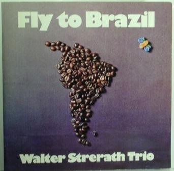 Cover zu Walter Strerath Trio - Fly To Brazil | 1975 | Vinyl | Jazz, Latin | Germany