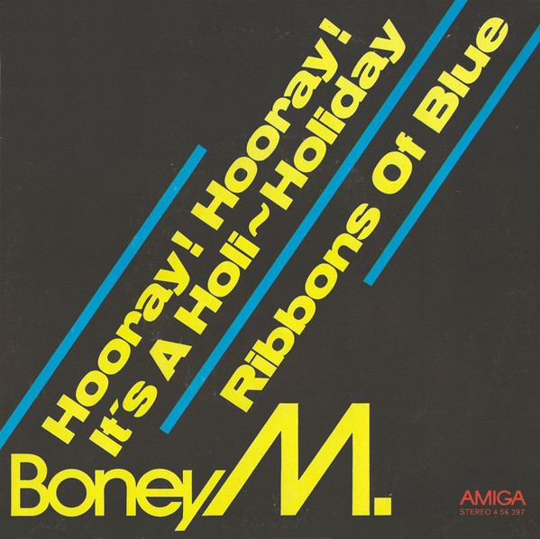 Cover zu Boney M. - Hooray! Hooray! It's A Holi-Holiday / Ribbons Of Blue | 1979 | Vinyl | Electronic, Pop | German Democratic Republic (GDR)