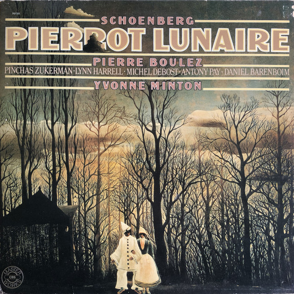Cover zu Arnold Schoenberg, Pierre Boulez, Pinchas Zukerman, Lynn Harrell, Michel Debost, Antony Pay, Daniel Barenboim, Yvonne Minton - Pierrot Lunaire | 1978 | Vinyl | Classical | Europe