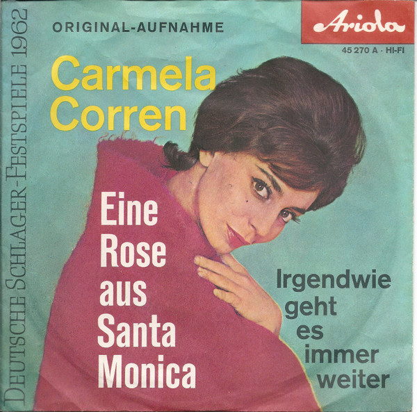 Cover zu Carmela Corren - Eine Rose Aus Santa Monica / Irgendwie Geht Es Immer Weiter | 1962 | Vinyl | Pop | Germany Schallplatten Ankauf