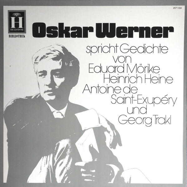 Bild Oskar Werner Spricht Gedichte Von Eduard Mörike, Heinrich Heine, Antoine De Saint-Exupéry Und Georg Trakl – Oskar Werner Spricht Gedichte | LP, RE | Non-Music | Germany Schallplatten Ankauf