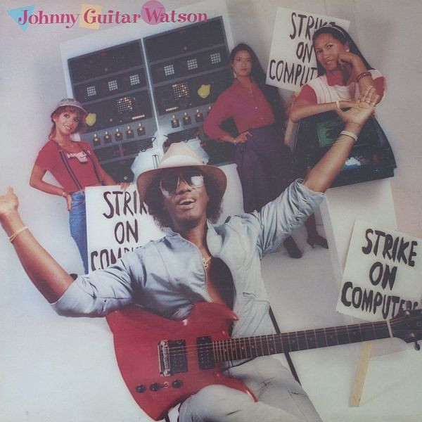 Bild Johnny Guitar Watson – Strike On Computers | 1987 | Vinyl, LP, Album | Electronic, Funk / Soul | Germany & Switzerland Schallplatten Ankauf