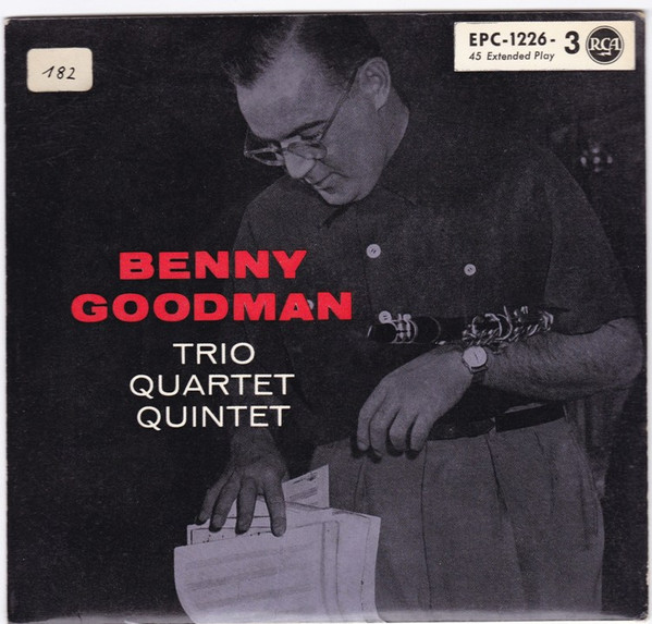 Cover zu Benny Goodman Trio - The Benny Goodman Quartet - The Benny Goodman Quintet - Benny Goodman Trio-Quartet-Quintet | Vinyl | Jazz | Europe Schallplatten Ankauf