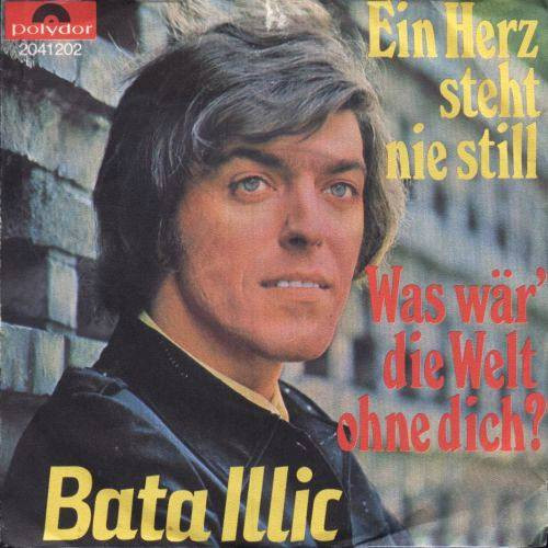 Cover zu Bata Illic - Ein Herz Steht Nie Still / Was Wär' Die Welt Ohne Dich? | 1971 | Vinyl | Pop | Germany Schallplatten Ankauf