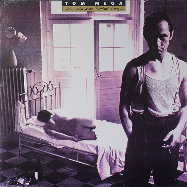 Cover zu Tom Mega - Love Lies From Central Europe | 1989 | Vinyl | Jazz, Rock, Blues, Pop | Germany
