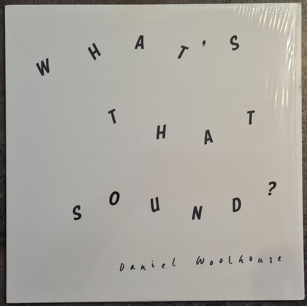Cover zu Daniel Woolhouse - What's That Sound? | 2016 | Vinyl | Electronic, Pop | Europe