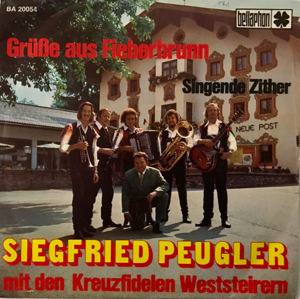 Cover zu Siegfried Peugler Mit Den Die Original Kreuzfidelen Weststeirer - Grüsse Aus Fieberbrunn | 1976 | Vinyl | Folk, World, & Country | Austria