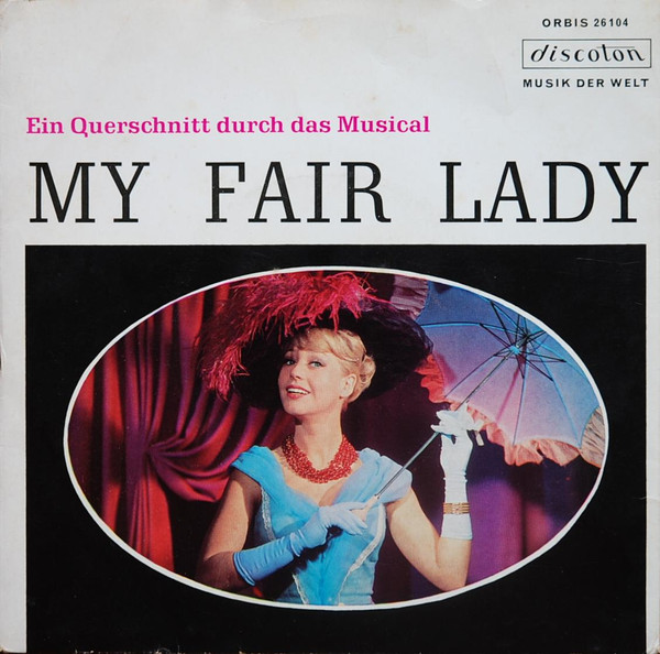 Bild Lerner & Loewe, Robert Gilbert – My Fair Lady – Ein Querschnitt Durch Das Musical | Vinyl, 45 RPM, 7″, Mono, EP | Stage & Screen | Germany Schallplatten Ankauf