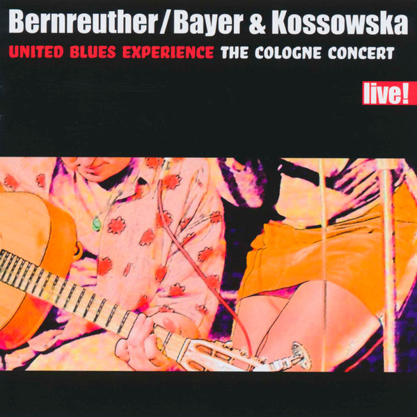 Cover zu Bernreuther / Bayer & Kossowska United Blues Experience - The Cologne Concert | 2009 | Vinyl | Blues | Germany Schallplatten Ankauf