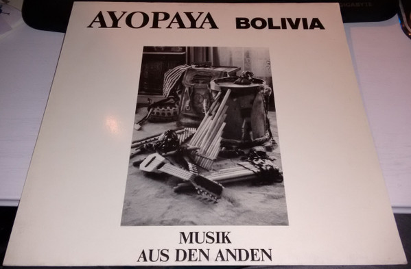 Cover zu Ayopaya Bolivia - Musik Aus Den Anden | 1985 | Vinyl | Folk, World, & Country | Germany Schallplatten Ankauf