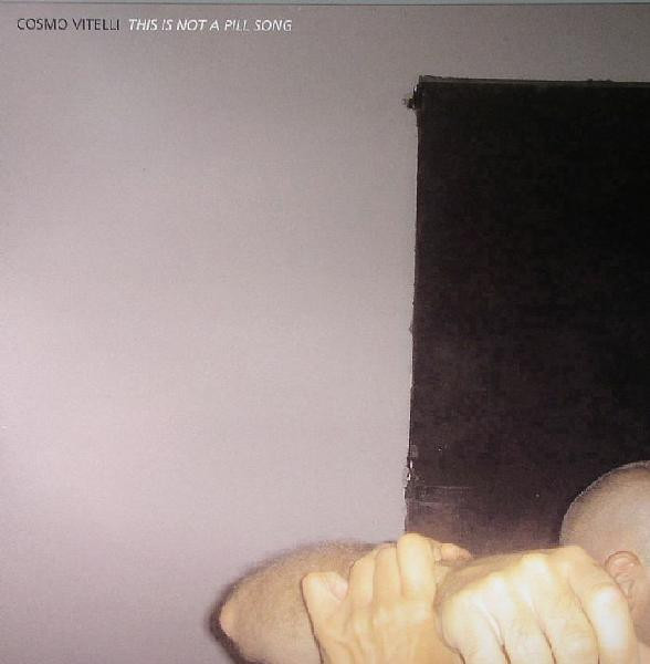 Cover zu Cosmo Vitelli - This Is Not A Pill Song | 2005 | Vinyl | Electronic | France Schallplatten Ankauf