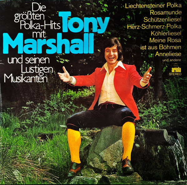 Cover zu Tony Marshall - Die Grössten Polka-Hits Mit Tony Marshall Und Seinen Lustigen Musikanten | 1973 | Vinyl | Pop, Folk, World, & Country | Germany