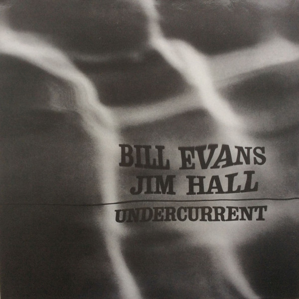 Cover zu Bill Evans / Jim Hall - Undercurrent | 2012 | Vinyl | Jazz | UK