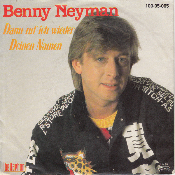 Cover zu Benny Neyman - Dann Ruf Ich Wieder Deinen Namen | 1985 | Vinyl, Stereo, 45 RPM, 7