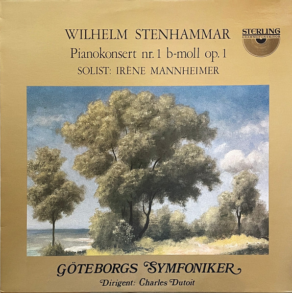 Bild Wilhelm Stenhammar, Irene Mannheimer, Göteborgs Symfoniker, Charles Dutoit – Pianokonsert Nr. 1 B-Moll, Op. 1 | 1977 | Vinyl | Classical | Sweden Schallplatten Ankauf