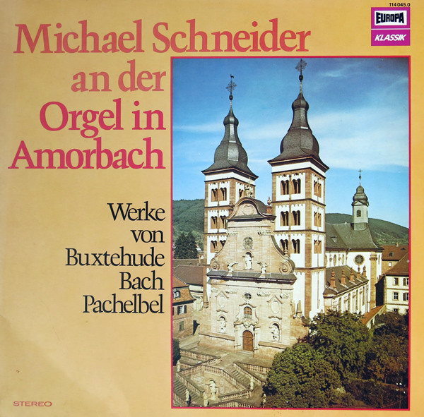 Cover zu Dieterich Buxtehude, Johann Sebastian Bach, Johann Pachelbel ; Michael Schneider (3) - Michael Schneider An Der Orgel In Amorbach (Werke Von Buxtehude Bach Pachelbel) | 1979 | Classical Schallplatten Ankauf