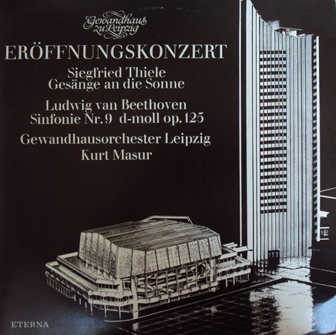 Cover zu Siegfried Thiele / Ludwig van Beethoven - Kurt Masur, Gewandhausorchester Leipzig - Gewandhaus Zu Leipzig Eröffnungskonzert | 1982 | Vinyl | Classical | German Democratic Republic (GDR)