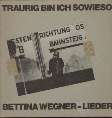 Cover zu Bettina Wegner - Traurig Bin Ich Sowieso | 1981 | Vinyl | Rock, Pop, Folk, World, & Country | Germany Schallplatten Ankauf