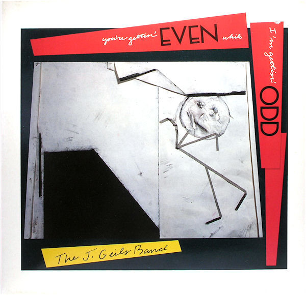 Cover zu The J. Geils Band - You're Gettin' Even While I'm Gettin' Odd | 1984 | Vinyl | Rock | Europe