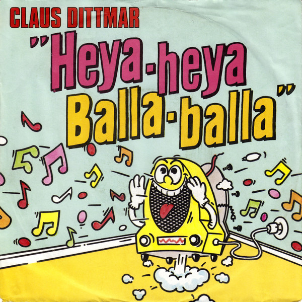 Cover zu Claus Dittmar - Heya-Heya Balla-Balla | 1988 | Vinyl, 7