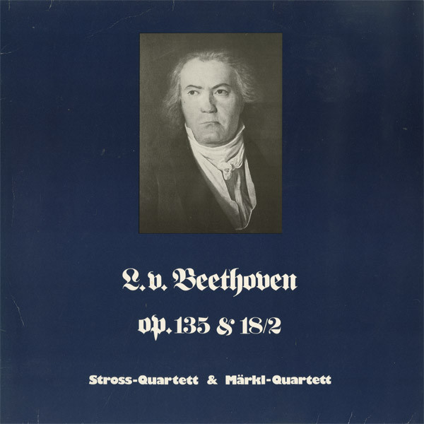 Bild Ludwig van Beethoven / Stross-Quartett, Märkl-Quartett – Op. 135 & 18/2 | 1983 | Vinyl, LP, Stereo | Classical | Germany Schallplatten Ankauf