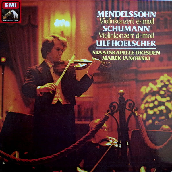 Bild Felix Mendelssohn-Bartholdy / Robert Schumann, Ulf Hoelscher, Marek Janowski, Staatskapelle Dresden – Violinkonzert E~moll / Violinkonzert D~moll | 1979 | Classical Schallplatten Ankauf