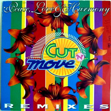 Cover zu Cut 'N' Move - Peace, Love & Harmony (Remixes) | 1993 | Vinyl | Electronic | Denmark Schallplatten Ankauf