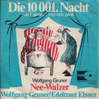 Cover zu Wolfgang Gruner / Edeltraut Elsner - Die 10 001. Nacht (Je T'aime...Moi Non Plus) / Nee-Walzer | 1970 | Vinyl | Pop | Germany Schallplatten Ankauf