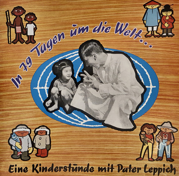 Bild Pater Leppich – In 79 Tagen Um Die Welt | Vinyl | Non-Music, Children’s | Germany Schallplatten Ankauf