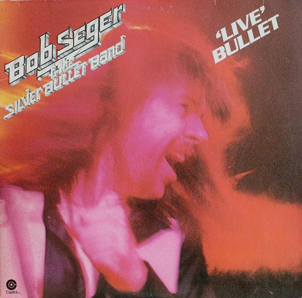Cover zu Bob Seger And The Silver Bullet Band - 'Live' Bullet | Vinyl | Rock, Folk, World, & Country | Germany Schallplatten Ankauf