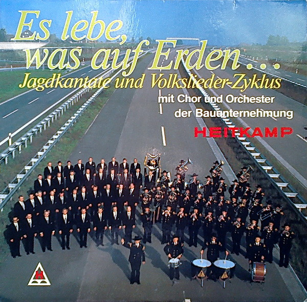 Cover zu Chor Und Orchester Der Bauunternehmung Heitkamp - Es Lebe, Was Auf Erden...Jagdkantate Und Volkslieder-Zyklus | 1977 | Vinyl | Classical, Folk, World, & Country | Germany