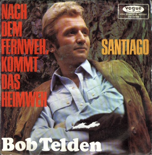 Cover zu Bob Telden - Nach Dem Fernweh, Kommt Das Heimweh | 1968 | Vinyl | Pop | Germany Schallplatten Ankauf