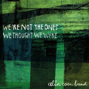 Bild Alin Coen Band – We’re Not The Ones We Thought We Were | 2013 | Vinyl | Pop | Germany Schallplatten Ankauf