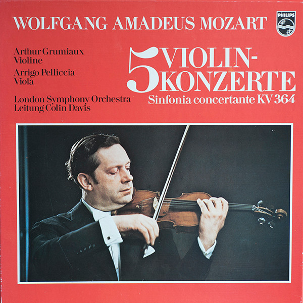 Cover zu Wolfgang Amadeus Mozart - Arthur Grumiaux, Arrigo Pelliccia, London Symphony Orchestra, Sir Colin Davis - 5 Violinkonzerte / Sinfonia Concertante Kv 364 | Vinyl | Classical | Germany