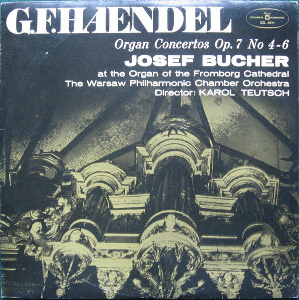 Bild Georg Friedrich Händel, Josef Bucher, Warsaw Philharmonic Chamber Orchestra, Karol Teutsch – Organ Concertos Op. 7 No 4-6 | Vinyl, LP, Album | Classical | Poland Schallplatten Ankauf
