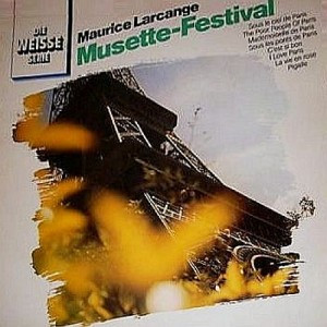 Bild Maurice Larcange – Musette-Festival | 1982 | Vinyl, LP | Pop, Stage & Screen | Germany Schallplatten Ankauf