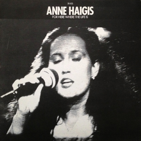Cover zu Anne Haigis - For Here Where The Life Is | 1982 | Vinyl | Jazz, Latin, Pop | Germany