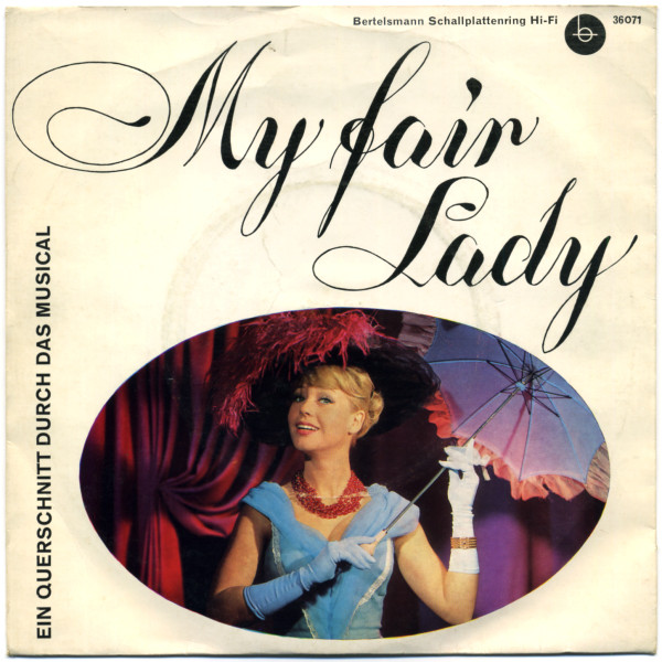 Bild Lerner & Loewe, Robert Gilbert – My Fair Lady (Ein Querschnitt Durch Das Musical) | 1962 | Vinyl, 45 RPM, 7″, Mono, Club Edition, Special Edition | Stage & Screen | Germany Schallplatten Ankauf