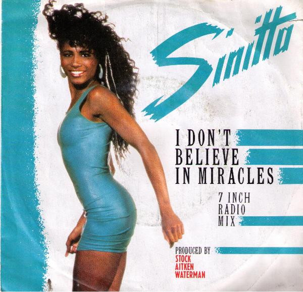 Cover zu Sinitta - I Don't Believe In Miracles (7 Inch Radio Mix) | 1988 | Vinyl | Electronic | Germany Schallplatten Ankauf