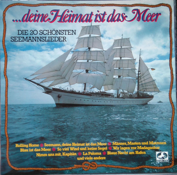 Cover zu Various - ...Deine Heimat Ist Das Meer (Die 20 Schönsten Seemannslieder) | Vinyl | Folk, World, & Country | Germany Schallplatten Ankauf