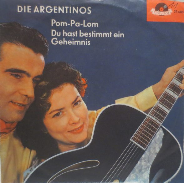 Cover zu Die Argentinos - Pom-Pa-Lom / Du Hast Bestimmt Ein Geheimnis | 1958 | Vinyl | Pop | Germany Schallplatten Ankauf