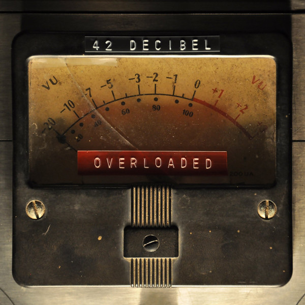 Cover zu 42 Decibel - Overloaded | 2017 | Vinyl | Rock | Germany