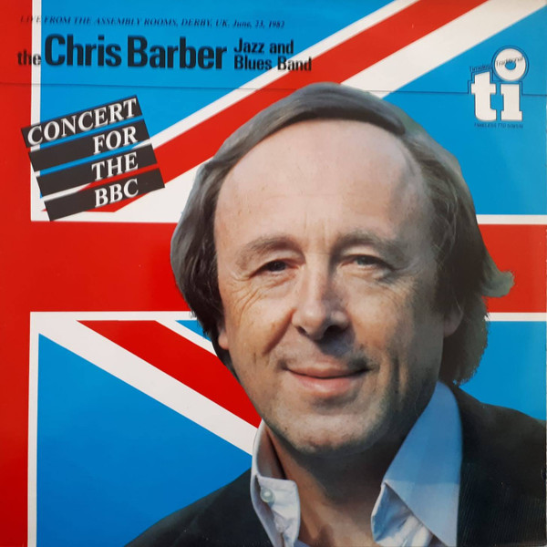 Cover zu The Chris Barber Jazz And Blues Band - Concert For The BBC | 1984 | Vinyl | Jazz | Netherlands Schallplatten Ankauf