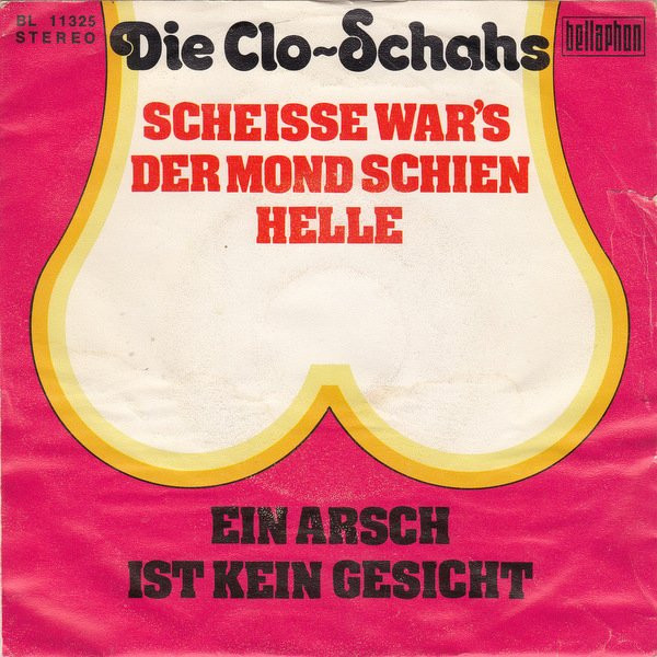 Cover zu Die Clo-Schahs - Scheisse War's Der Mond Schien Helle / Ein Arsch Ist Kein Gesicht | 1975 | Vinyl | Pop | Germany Schallplatten Ankauf