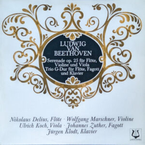 Bild Ludwig van Beethoven, Wolfgang Marschner, Nikolaus Delius, Ulrich Koch, Johannes Zuther, Jürgen Klodt – Serenade Op.25 Für Flöte, Violine Und Viola – Trio G-Dur Für Flöte, Fagott Und Klavier Schallplatten Ankauf