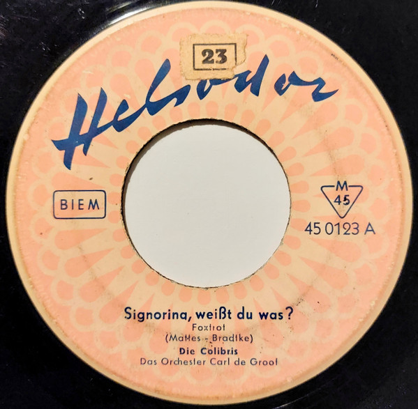 Cover zu Die Colibris - Signorina, Weißt Du Was? | 1957 | Vinyl | Pop, Folk, World, & Country | Germany Schallplatten Ankauf