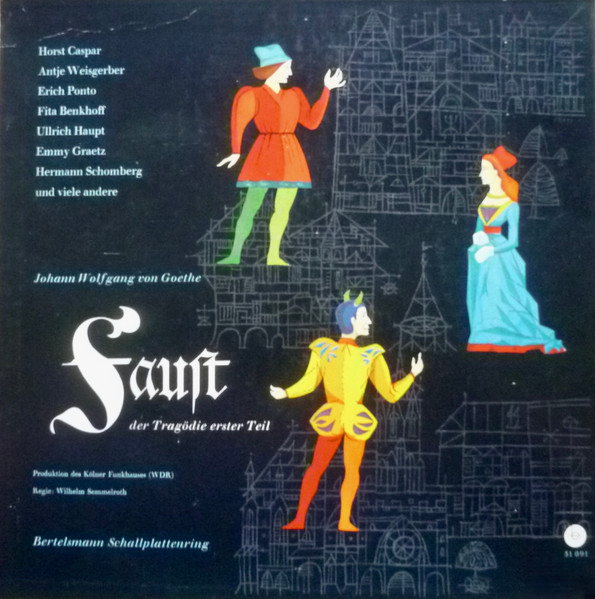Cover zu Wilhelm Semmelroth, Horst Caspar, Antje Weisgerber, Erich Ponto, Fita Benkhoff, Ullrich Haupt, Emmy Graetz, Hermann Schomberg - Faust - Der Tragödie Erster Teil | Vinyl | Non-Music | Germany